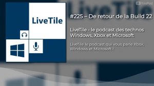 #225 – De retour de la Build 22