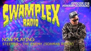 12th Planet presents Swamplex Radio - Episode #018