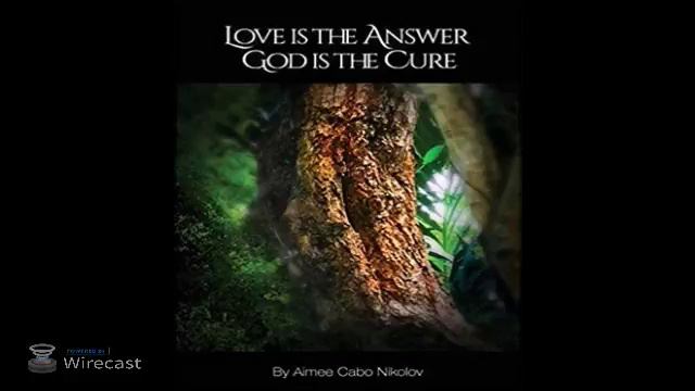 Aimee Cabo Nikolov Interview - Love Is The Answer - God Is The Cure
