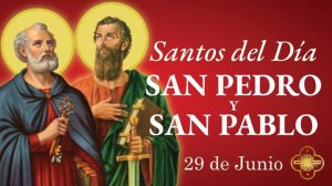 Santo del Día - San Pedro y San Pablo - 29 de Junio