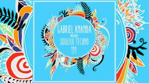 #119 Mark Mywords / Gabriel Ananda Presents Soulful Techno