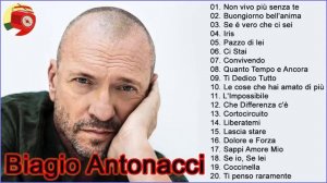 20 Migliori Canzoni Di Biagio Antonacci – The Best Of Biagio Antonacci Full Songs