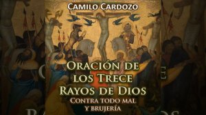 Oración de los Trece Rayos de Dios Contra Todo Mal y Brujería