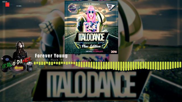 Forever Young - We Will Rock You (Gabry Ponte Remix) смотреть онлайн