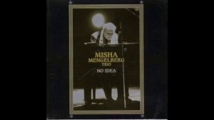 Misha Mengelberg Trio - The Mooche