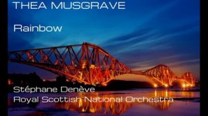 Thea Musgrave: Rainbow [Denève-RSNO]