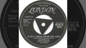 UK New Entry 1959 (78) Jane Morgan - If Only I Could Live My Life Again