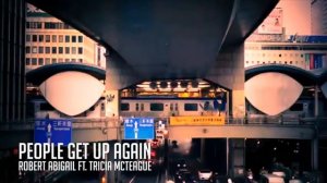 Robert Abigail - People Get Up Again (Ft. Tricia McTeague) / Teaser