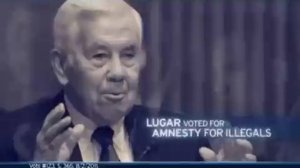 2012 Mourdock Campaign Ad Attacking Senator Lugar for Supporting Amnesty for Illegal Immigrants