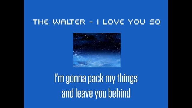 The Walter - I Love You So (Lyrics) смотреть онлайн
