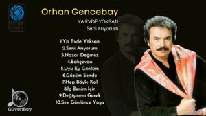 Orhan Gencebay - Ya Evde Yoksan / Seni Arıyorum (Full Albüm)