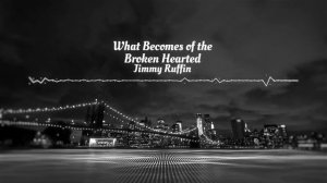 What Becomes Of The BrokenHearted - Jimmy Ruffin