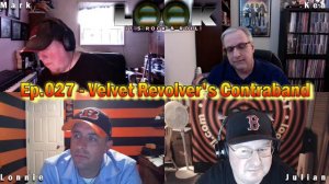 Look! It's Rock 'N' Roll Ep.027 - Velvet Revolver's Contraband