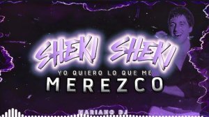 SHEKI SHEKI 😜 VS YO QUIERO LO QUE ME MEREZCO 💰 -  [2K24] ✘ MARIANO DJ