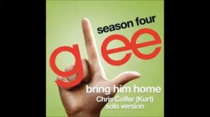 Bring Him Home [Chris Colfer (Kurt) Solo Version] - Glee Cast