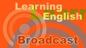 20220715 VOA Learning English Broadcast