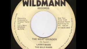 The Meat Grinder - Larry Mann The Wild Mann (197_ US)