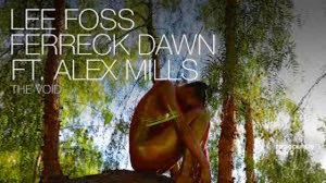 Lee Foss & Ferreck Dawn Feat Alex Mills - The Void (Original Mix)