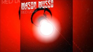 Mason Musso - Red Light