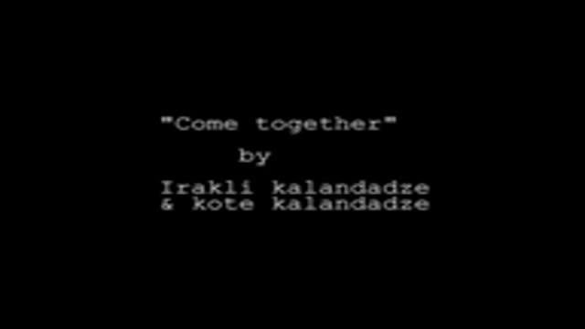 come together by irakli and kote kalandadze смотреть онлайн