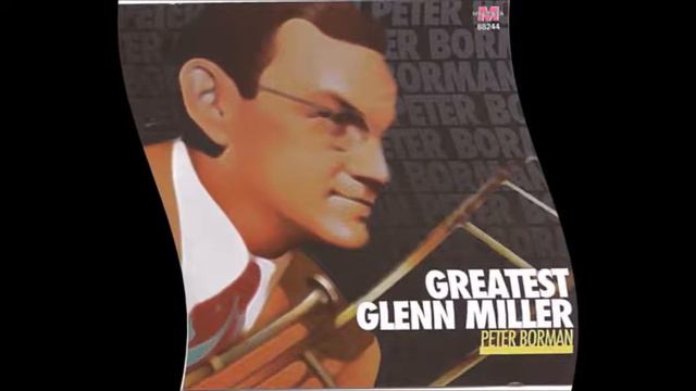 PETER BORMAN Y SU ORQUESTA LO MEJOR DE GLENN MILLER смотреть онлайн