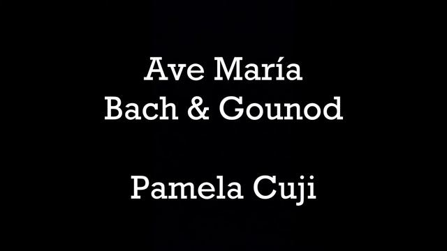 Ave María/Bach & Gounod - Pamela Cuji смотреть онлайн