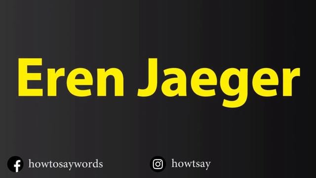 How To Pronounce Eren Jaeger