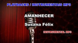 ♬ Playback / Instrumental Mp3 - AMANHECER - Susana Félix