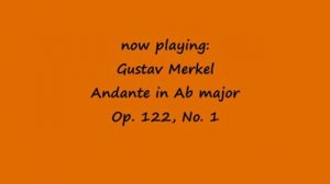 Gustav Merkel - Andante in Ab, Op.122 No.1