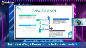 Talk Show : Banyak Mangrove Banyak Rejeki Inspirasi Warga Berau untuk Indonesia Lestari