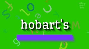 HOW TO PRONOUNCE HOBART'S? #hobart's