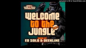 Deekline & Ed Solo - Welcome To The Jungle Vol 2 (Continuous Dj Mix Part 1)