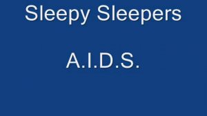 Sleepy Sleepers-AIDS.wmv