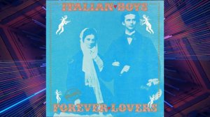 ITALIAN BOYS -  FOREVER LOVERS  ( Extended versión original ) ( 6 ) COLECCIÓN LOS 80S