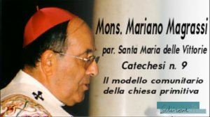 09 Mons. Mariano Magrassi: “Il modello comunitario della chiesa primitiva”