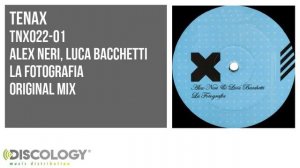 Alex Neri, Luca Bacchetti - La Fotografia [ Original Mix ] TNX022