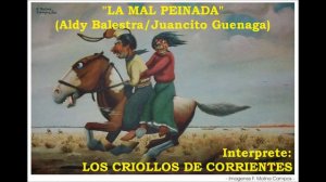 🇦🇷 LA MAL PEINADA 🇦🇷 CANCIONES CON PICARDIA...!!!! 🇦🇷 LOS CRIOLLOS DE CORRIENTES 🇦🇷