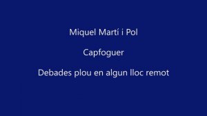 Capfoguer 02. Debades plou en algun lloc remot - Miquel Martí i Pol