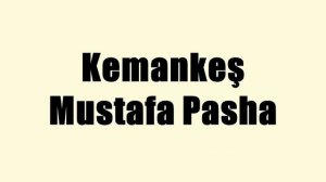 Kemankeş Mustafa Pasha