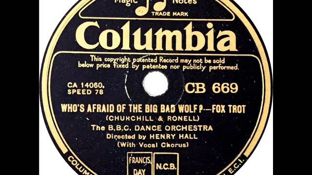 B.B.C. Dance Orchestra Henry Hall - Whos Afraid Of The Big Bad Wolf Les Allen