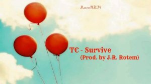 TC - Survive (Prod. by J.R. Rotem) 2012 + D/L