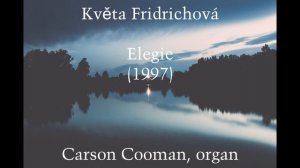 Květa Fridrichová — Elegie (1997) for organ