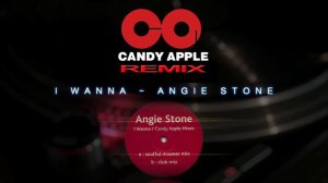 Candy Apple Remix - I Wanna - Angie Stone # CA045