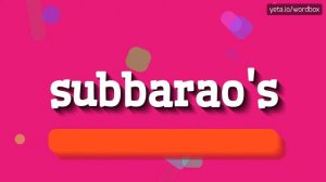 SUBBARAO'S - HOW TO PRONOUNCE IT!?