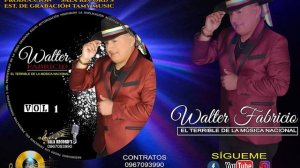 Walter Fabricio "EL TERRIBLE" Cantemos Carnaval