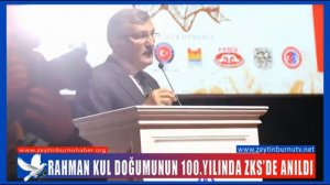 RahmanKul Han Doğumunun 100  Yılında ZKS'de anıldı