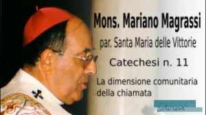 11 Mons. Mariano Magrassi: “La dimensione comunitaria della chiamata”