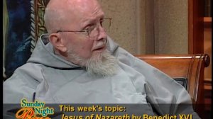 Sunday Night Live - Jesus of Nazareth - Fr. Benedict Groeschel, C.F.R. - 04-17-2011