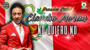 NO QUIERO NO  CLAUDIO MORAN