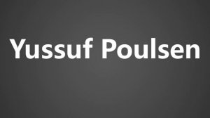 How To Pronounce Yussuf Poulsen